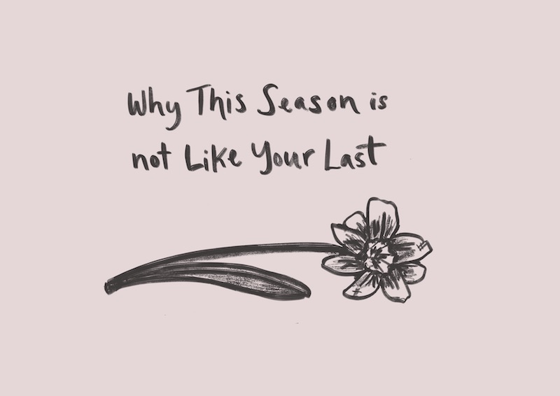 Why This Season is not Like Your Last